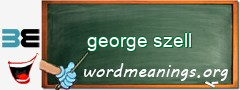 WordMeaning blackboard for george szell